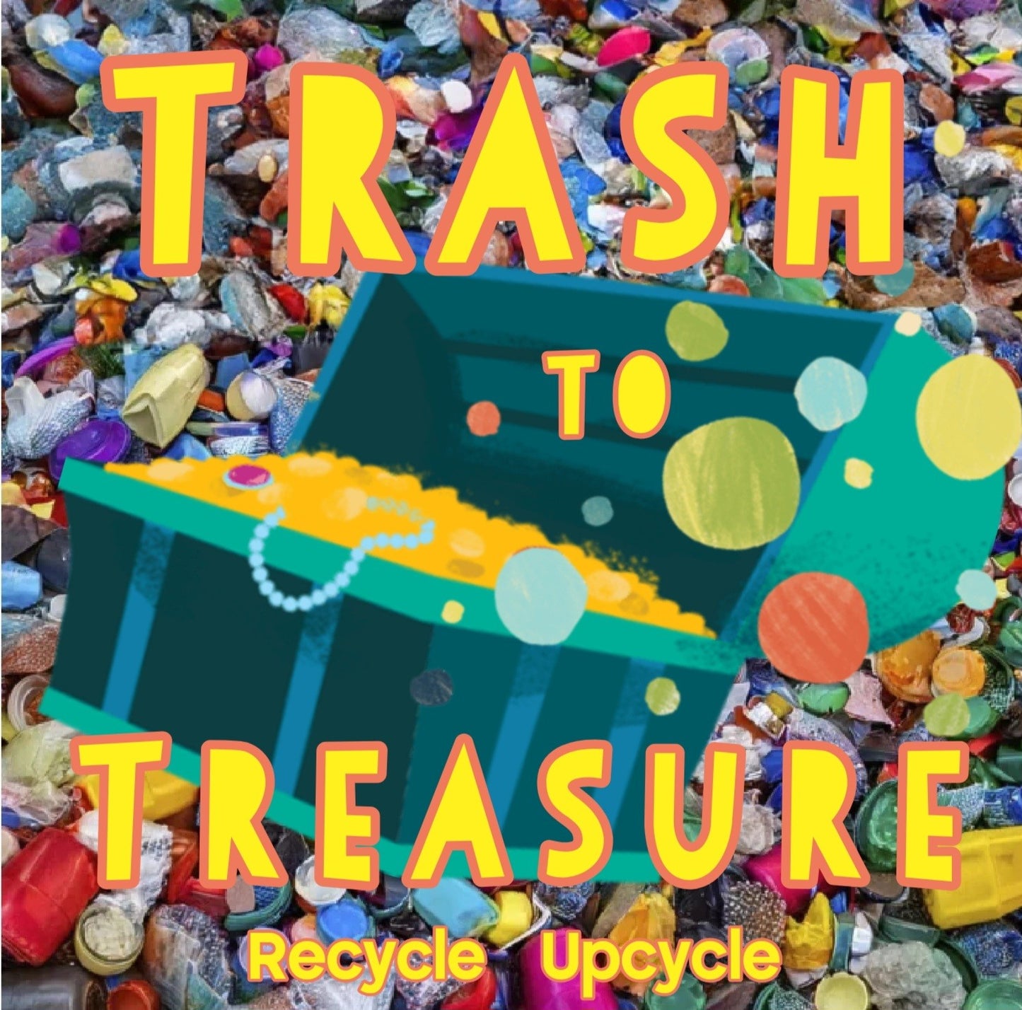 Trash to Treasure (July 13th - 16th )